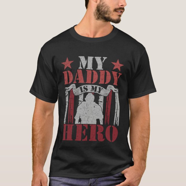 my daddy is my hero my dad is my hero T-Shirt (Front)
