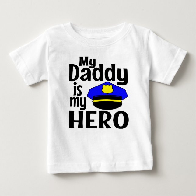 MY DADDY IS MY HERO POLICE HAT BABY T-Shirt (Front)