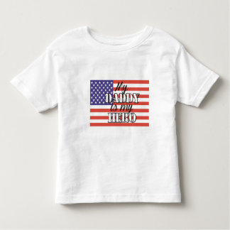 My Daddy is my Hero Toddler T-Shirt