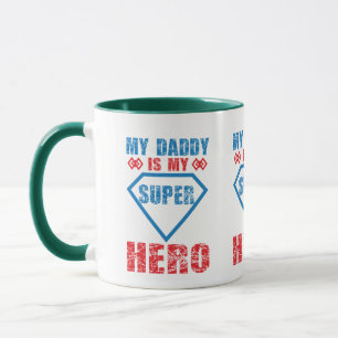 My Daddy Is My Super Hero Triple Design Father Cof Mug