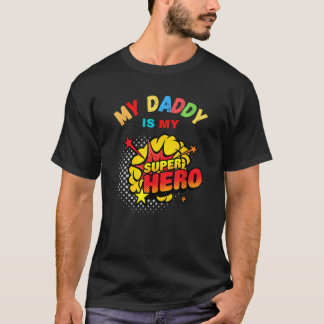My Daddy is my Superhero  T-Shirt