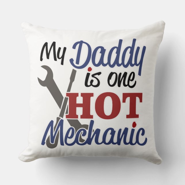 My Daddy is one hot mechanic Cushion (Front)