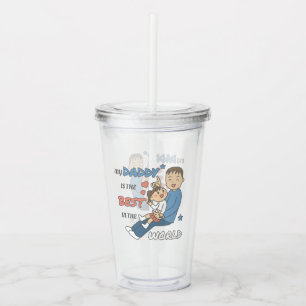 My Daddy Is The Best Cute Father's Day Acrylic Tumbler