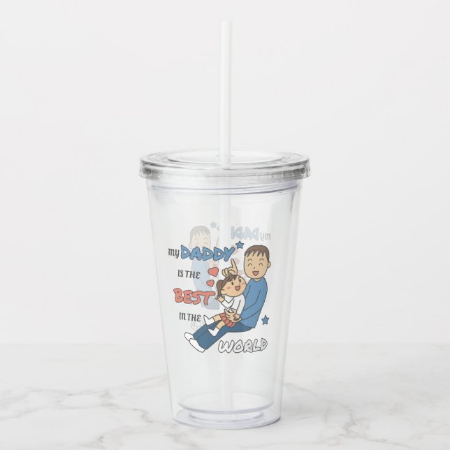 My Daddy Is The Best Cute Father's Day  Acrylic Tumbler (Front)