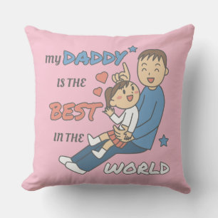My Daddy Is The Best Cute Father's Day  Cushion