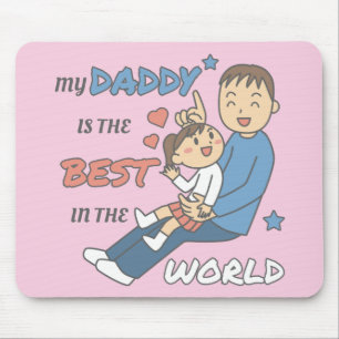 My Daddy Is The Best Cute Father's Day Mouse Pad