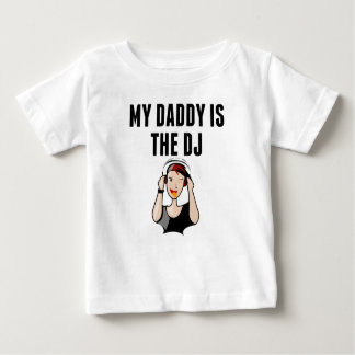 My Daddy Is The DJ Baby T-Shirt