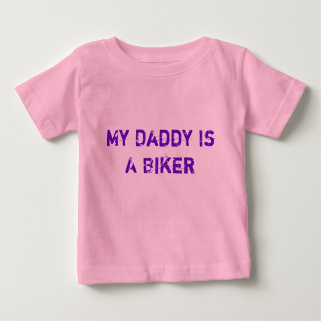 My Daddy IsA Biker Baby T-Shirt (Front)