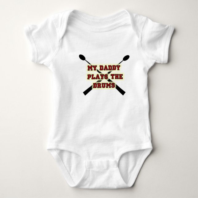 My Daddy plays the drums Baby Bodysuit (Front)