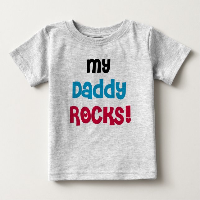 My Daddy Rocks Baby T-Shirt (Front)