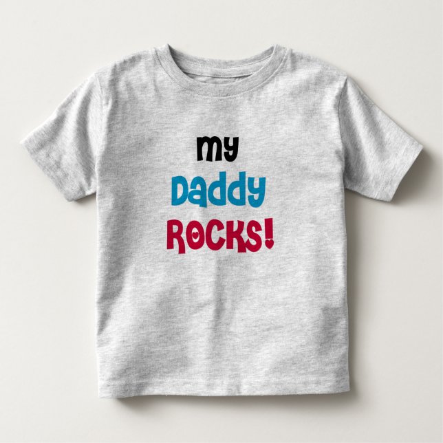 My Daddy Rocks Toddler T-Shirt (Front)