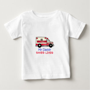MY DADDY SAVES LIVES BABY T-Shirt
