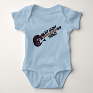 My Daddy Shreds Infant One Piece Baby Bodysuit