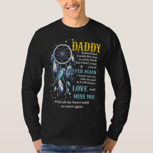 My Daddy Sometimes I Wish For You To Come Back Mis T-Shirt