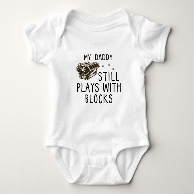 My Daddy Still Plays with Blocks Funny Mechanic Baby Bodysuit (Front)