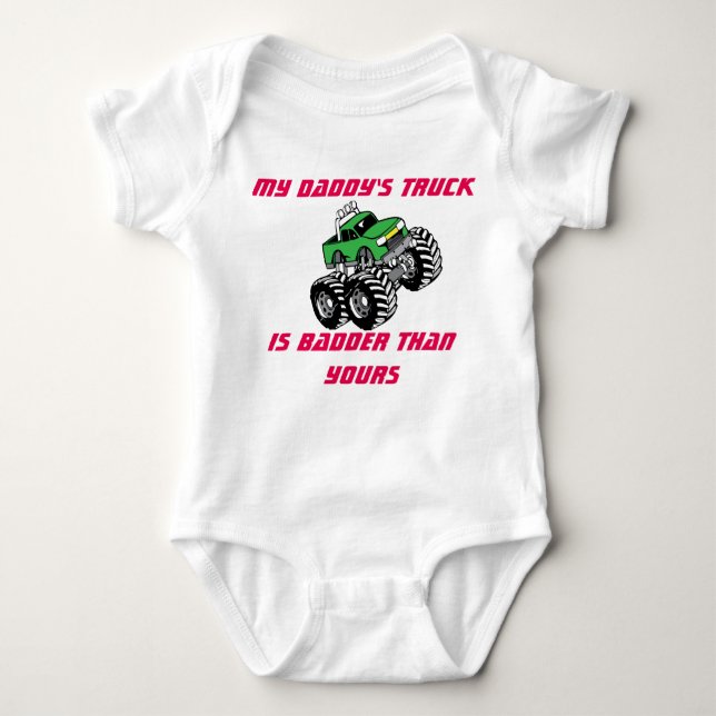 My Daddy's Truck Is Badder Than Yours Onsie Baby Baby Bodysuit (Front)
