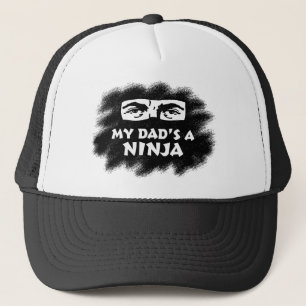 My Dad's a Ninja Trucker Hat