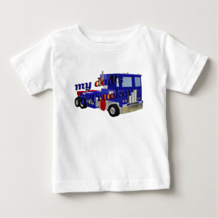my dads a Trucker Baby T-Shirt
