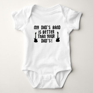 My Dad's Band is Better Than Your Dad's Baby Bodysuit