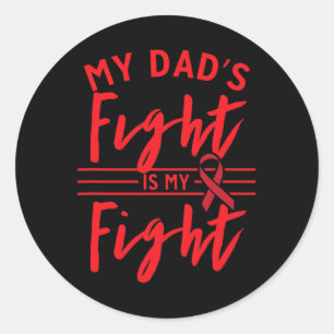 My Dad's Fight is My Fight Blood Cancer Awareness Classic Round Sticker