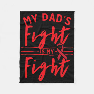 My Dad's Fight Is My Fight Blood Cancer Awareness Fleece Blanket