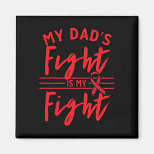 My Dad's Fight Is My Fight Blood Cancer Awareness  Magnet