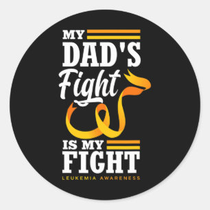 My Dad's Fight Is My Fight Daughter Son Leukaemia Classic Round Sticker