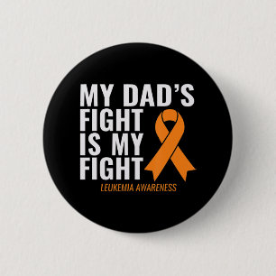My Dad's Fight is My Fight Leukaemia Awareness  6 Cm Round Badge