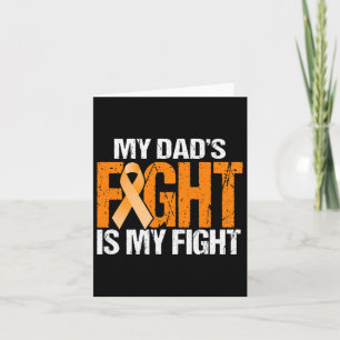 My Dads Fight Is My Fight Leukaemia Awareness Fath Card