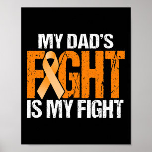 My Dads Fight is My Fight Leukaemia Awareness Fath Poster