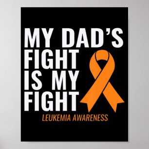 My Dad's Fight is My Fight Leukaemia Awareness Poster