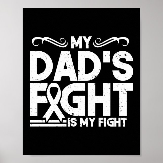 My Dad's Fight Is My Fight Lung Cancer Awareness Poster (Front)