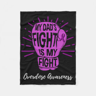 My Dads Fight Is My Fight Overdose Awareness  Fleece Blanket