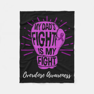 My Dads Fight Is My Fight Overdose Awareness  Fleece Blanket