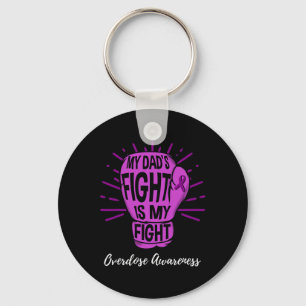 My Dads Fight Is My Fight Overdose Awareness Key Ring