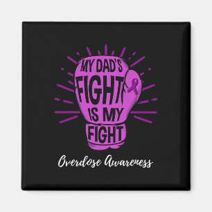 My Dads Fight Is My Fight Overdose Awareness Magnet