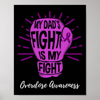 My Dads Fight Is My Fight Overdose Awareness  Poster