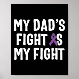My Dad's Fight Is My Fight Pancreatic Cancer Aware Poster