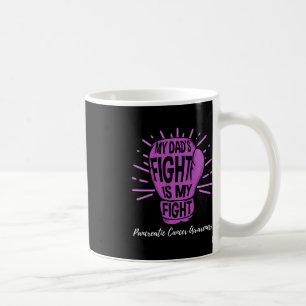 My Dads Fight Is My Fight Pancreatic Cancer Awaren Coffee Mug