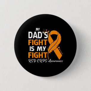 My Dad's Fight Is My Fight Rsd Crps Awareness Feat 6 Cm Round Badge