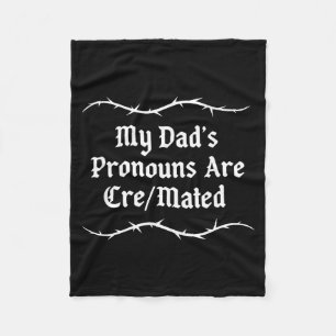 My dad's pronouns are cre_mated vintage funny dad fleece blanket