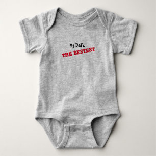 My Dad's The Bestest - Baby Bodysuit