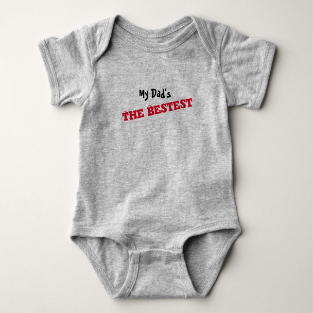 My Dad's The Bestest - Baby Bodysuit (Front)