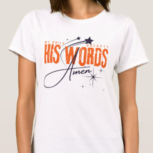 My Daily Bread - His Word God Pray Faith  White T-Shirt
