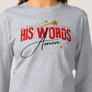 My Daily Bread - His Word Jesus Christ Gratitude T-Shirt