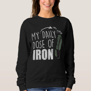 My Daily Dose Of Iron  Golfing  Expert Golfer Crew Sweatshirt