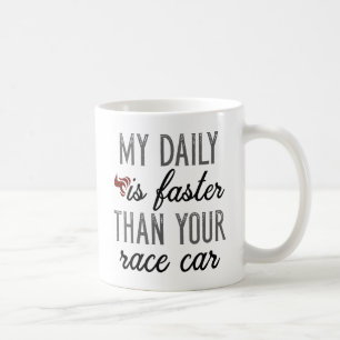 My Daily Is Faster Coffee Mug