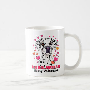 My Dalmatian is My Valentine Dog Cute Funny Coffee Mug