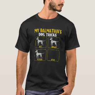 My dalmatian's dog tricks  dalmatian mom dad owner T-Shirt