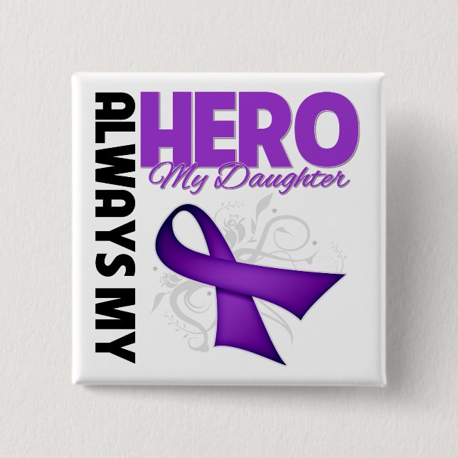My Daughter Always My Hero - Purple Ribbon 15 Cm Square Badge (Front)